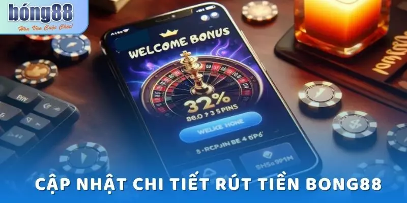 Cập nhật chi tiết quy trình rút tiền Bong88